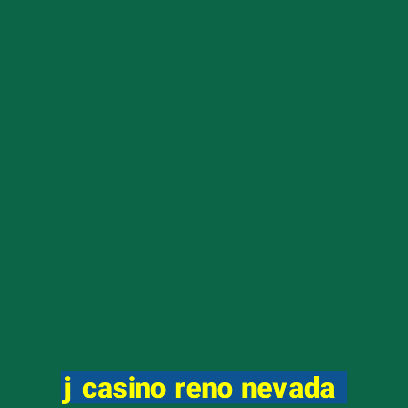 j casino reno nevada