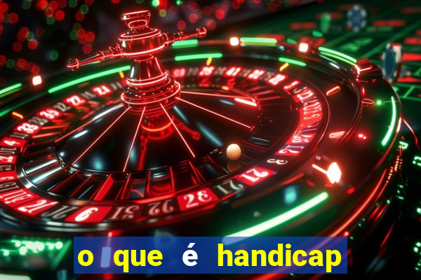 o que é handicap - 1