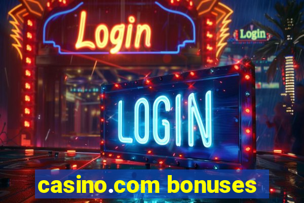 casino.com bonuses