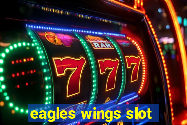 eagles wings slot