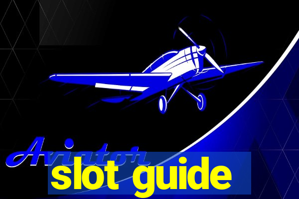 slot guide