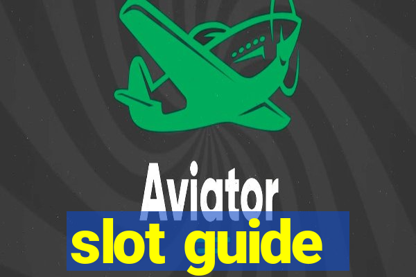 slot guide