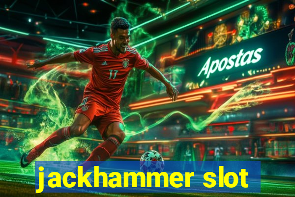 jackhammer slot