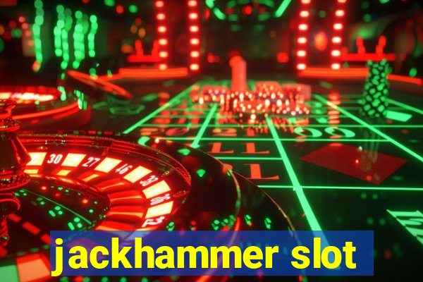 jackhammer slot