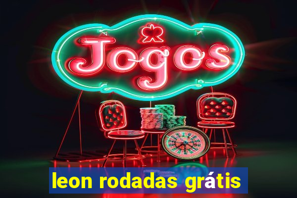 leon rodadas grátis