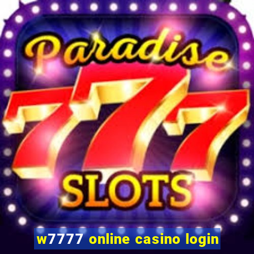 w7777 online casino login