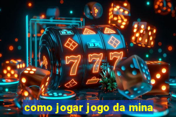 como jogar jogo da mina