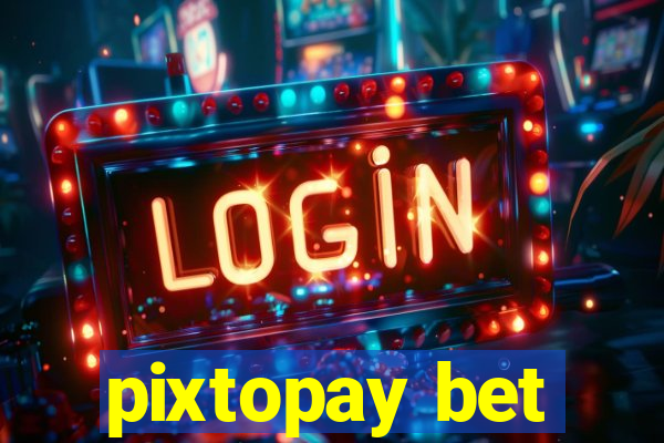 pixtopay bet