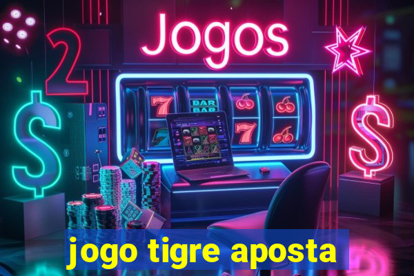 jogo tigre aposta