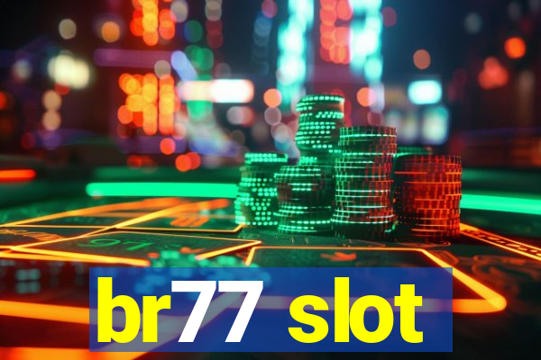 br77 slot