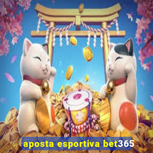 aposta esportiva bet365