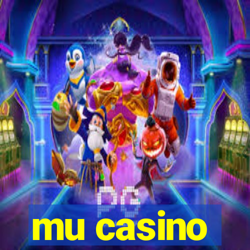 mu casino