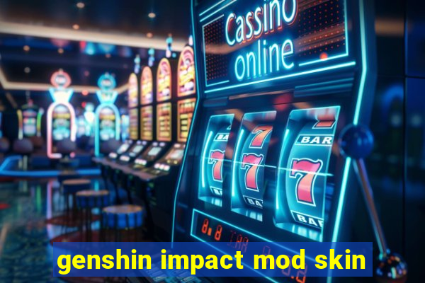 genshin impact mod skin