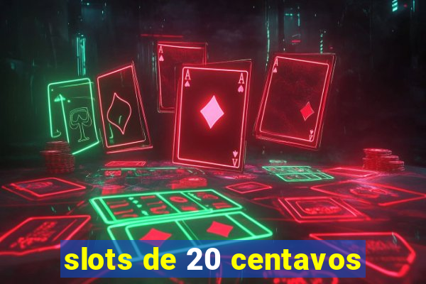 slots de 20 centavos