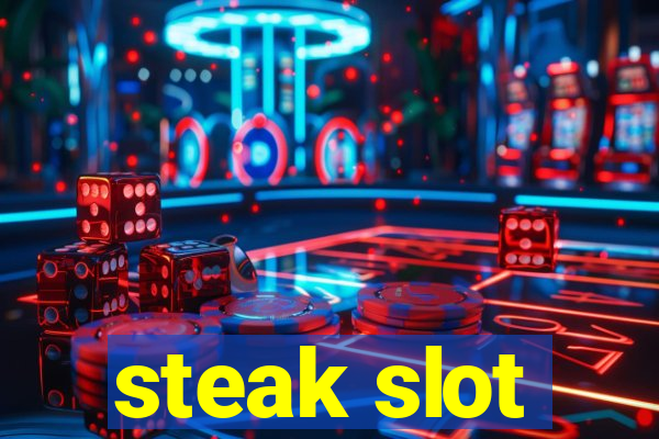 steak slot