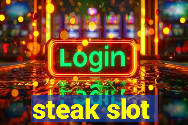 steak slot