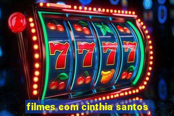 filmes com cinthia santos