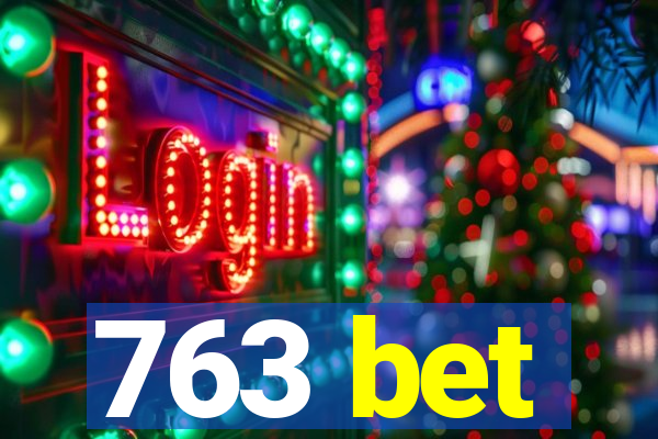 763 bet