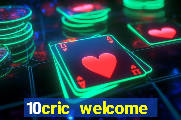 10cric welcome casino bonus