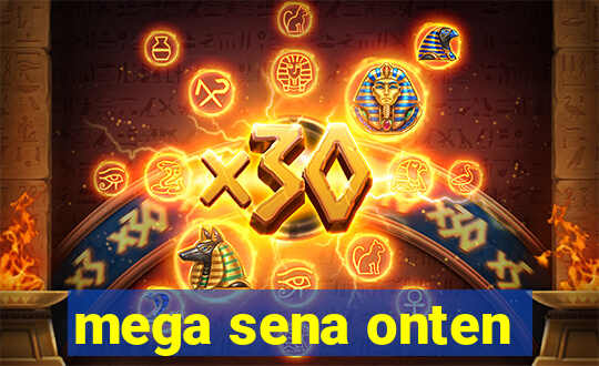 mega sena onten