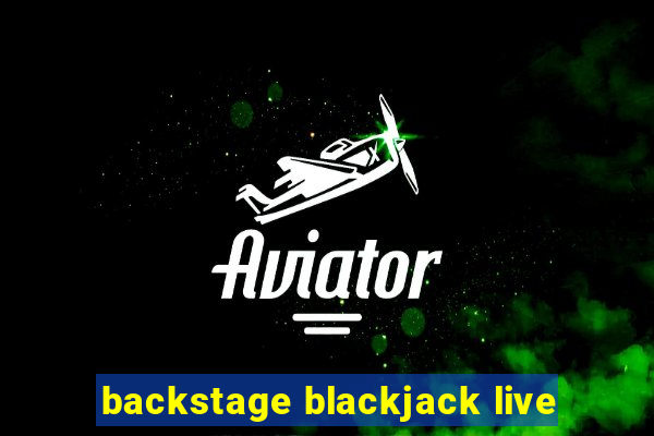 backstage blackjack live