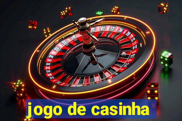 jogo de casinha