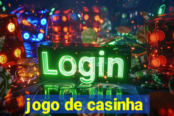 jogo de casinha