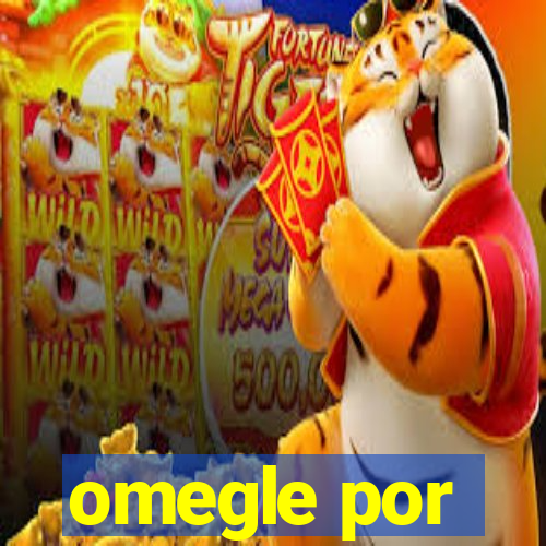 omegle por