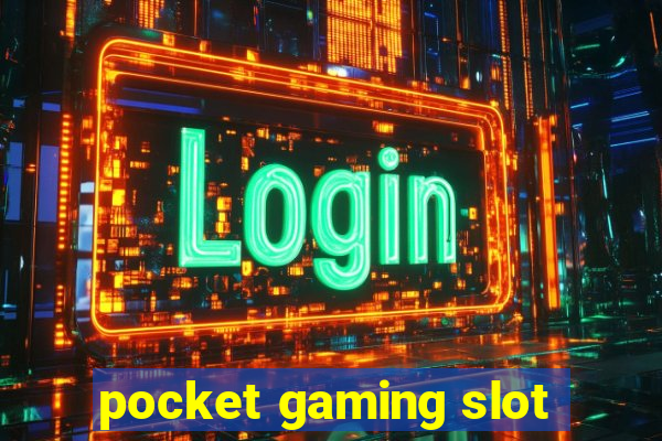 pocket gaming slot