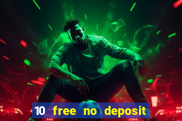 10 free no deposit mobile casino