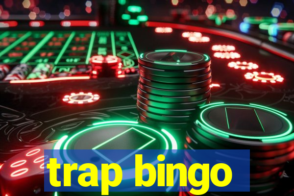 trap bingo