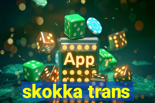 skokka trans