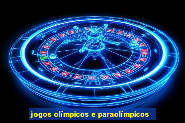 jogos olímpicos e paraolímpicos