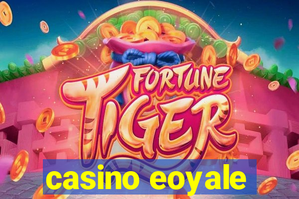 casino eoyale