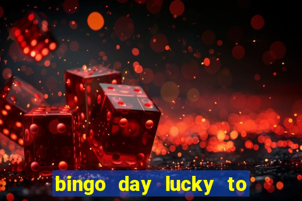 bingo day lucky to win acceso anticipado