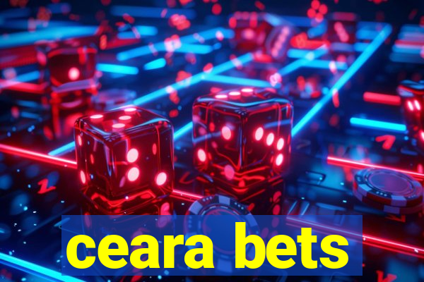 ceara bets