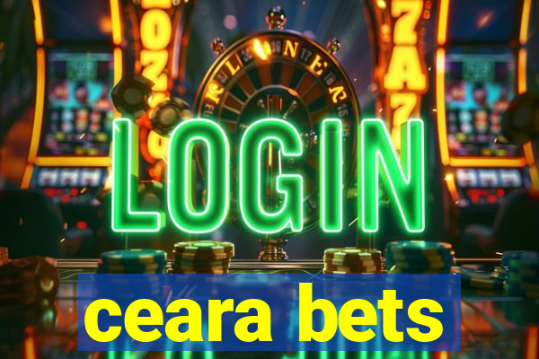 ceara bets