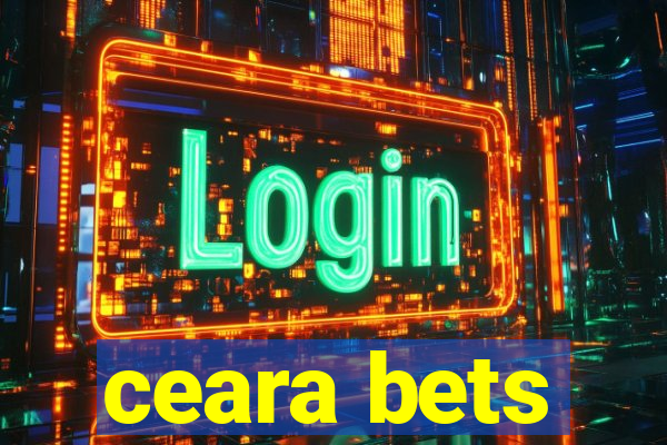 ceara bets