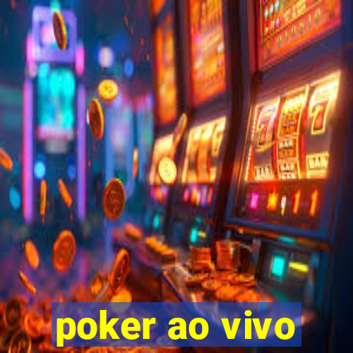 poker ao vivo