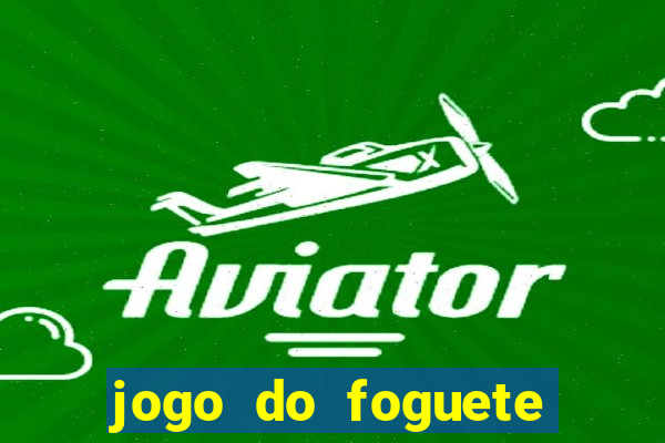 jogo do foguete que dá dinheiro