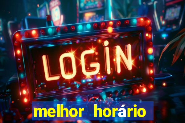 melhor horário jogar fortune tiger