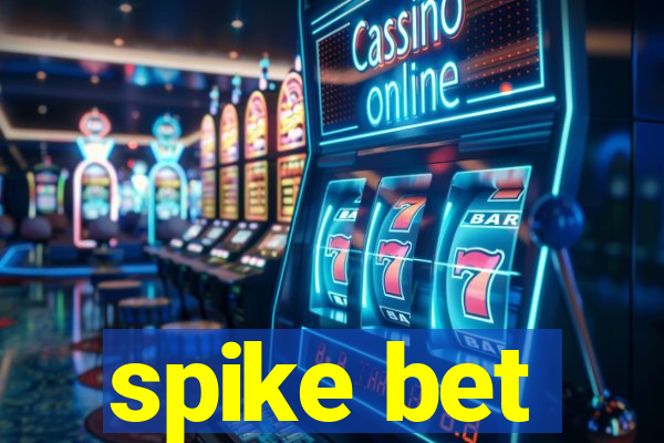 spike bet