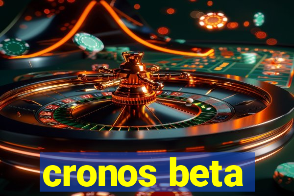 cronos beta