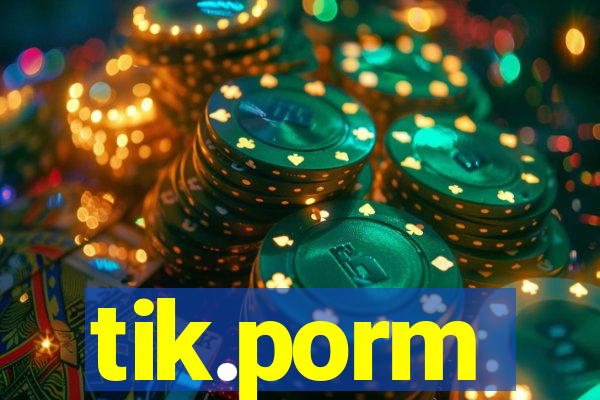 tik.porm