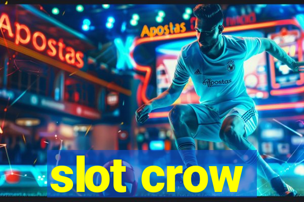 slot crow