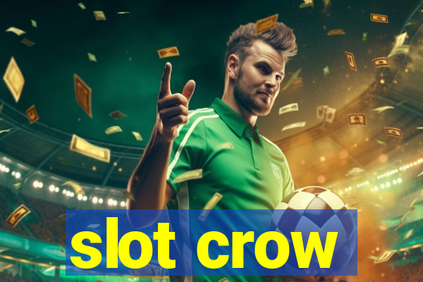 slot crow