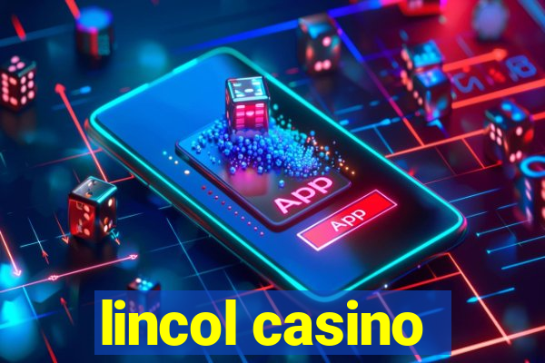 lincol casino