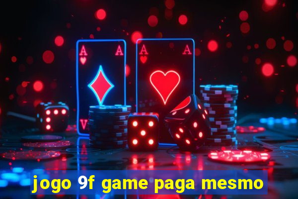 jogo 9f game paga mesmo