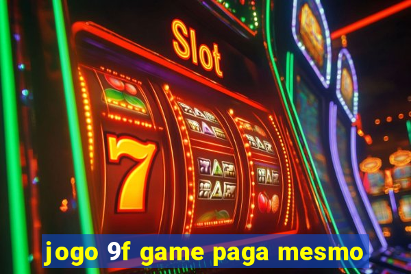 jogo 9f game paga mesmo