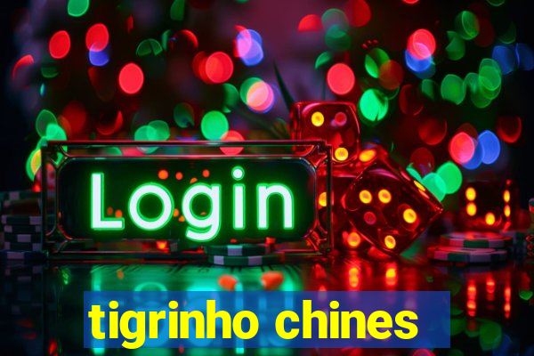 tigrinho chines